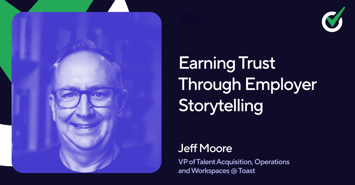 Episode 52 - Earning Trust Through Employer Storytelling